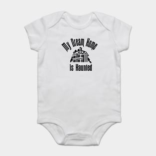 My Dream Home is Haunted Baby Bodysuit